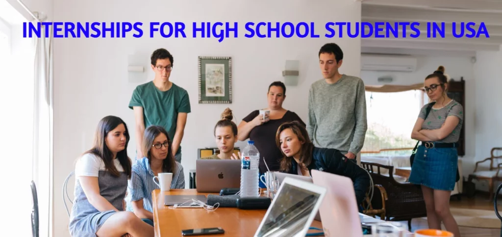 Best Top 10 Internships for High School Students in USA